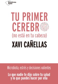 tu primer cerebro. no esta en tu cabeza-xavi cañellas-9788418285370