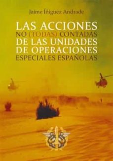 las acciones no (todas) contadas de las unidades de operaciones especiales españolas-9788418290770