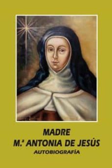 madre mª. antonia de jesus: autobiografia-9788418303470