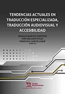 tendencias actuales en traduccion especializada, traduccion audiovisual y accesibilidad-9788418329470