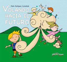 volando hacia el futuro-pedro rodriguez castañeda-9788418492570