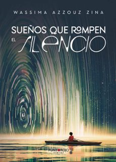 sueños que rompen el silencio (ebook)-wassima azzouz zina-9788418503870