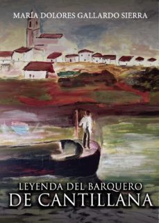leyenda del barquero de cantillana-maria dolores gallardo sierra-9788418528170
