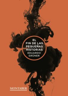 el fin de las pequeñas historias (ebook)-eduardo gruner-9788418532870