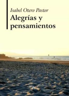 alegrias y pensamientos-isabel otero pastor-9788418624070