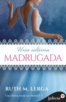 una ultima madrugada (una ultima noche en almack's 3) (ebook)-ruth m. lerga-9788418724770