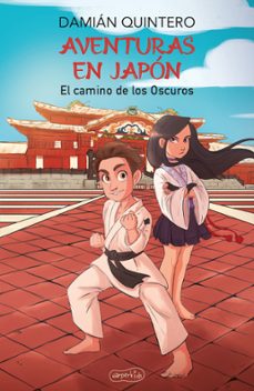 aventuras en japon , el camino de los oscuros-damian quintero-9788418774270