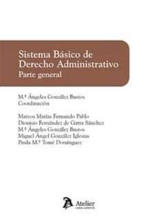 sistema basico de derecho administrativo. parte general-mª angeles gonzalez bustos-9788418780370