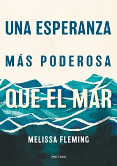 una esperanza mas poderosa que el mar-melissa fleming-9788418798870