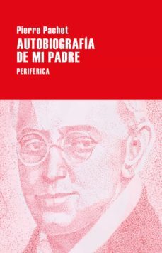 autobiografia de mi padre (ebook)-pierre pachet-9788418838170