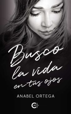 (i.b.d.) busco la vida en tus ojos-anabel ortega-9788418921070