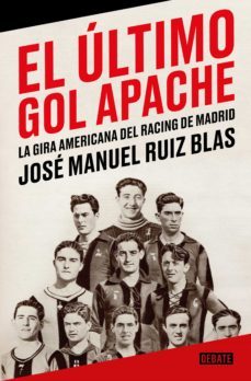el ultimo gol apache (ebook)-jose manuel ruiz blas-9788418967870
