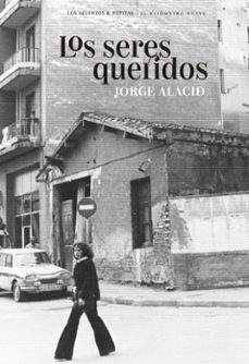 los seres queridos (ebook)-jorge alacid-9788418998584