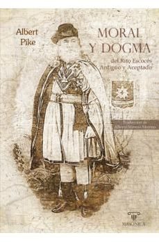 moral y dogma del rito escocés antiguo y aceptado-albert pike-9788419044570