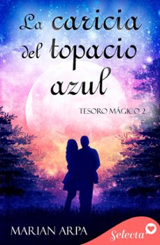 la caricia del topacio azul (tesoro magico 2) (ebook)-marian arpa-9788419117670