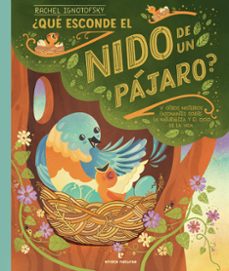 ¿que esconde el nido de un pajaro?-rachel ignotofsky-9788419158970