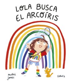 lola busca el arcoiris-naomi jones-9788419253170