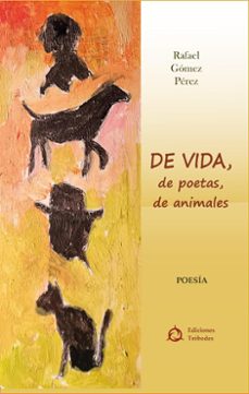 de vida; de poetas; de animales (ebook)-rafael gomez perez-9788419317070
