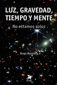 luz, gravedad, tiempo, y mente-hugo omar novotny-9788419604170