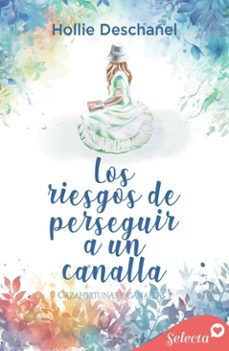 los riesgos de perseguir a un canalla (cazafortunas y canallas 3) (ebook)-hollie deschanel-9788419687470