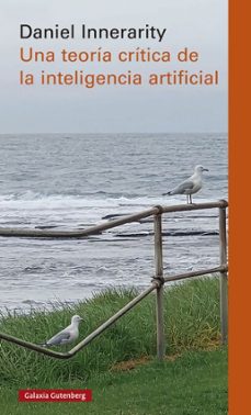 una teoría crítica de la inteligencia artificial (ebook)-daniel innerarity-9788419738370