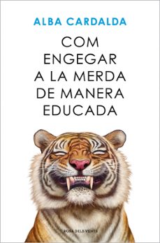 com engegar a la merda de manera educada-alba cardalda-9788419756770