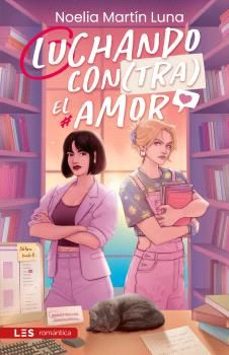 luchando contra el amor-noelia martin luna-9788419879370