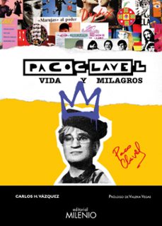 paco clavel. vida y milagros-carlos vazquez-9788419884770