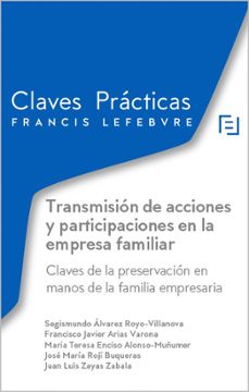 transmision de acciones y participaciones en la empresa familiar (claves practicas)-9788419896070