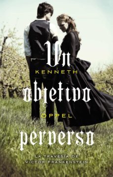 un objetivo perverso (el aprendizaje de victor frankenstein 2) (ebook)-kenneth oppel-9788420417370