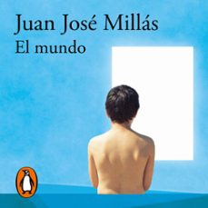 el mundo-juan jose millas-9788420476070