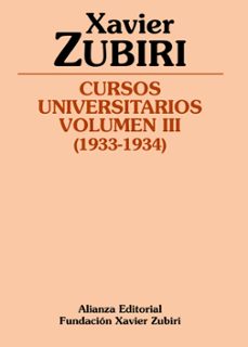 cursos universitarios: volumen iii (1933-1934)-xavier zubiri-9788420669670
