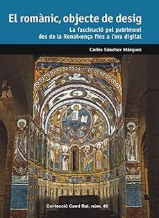 el romànic, objecte de desig-carles sanchez marquez-9788423209170