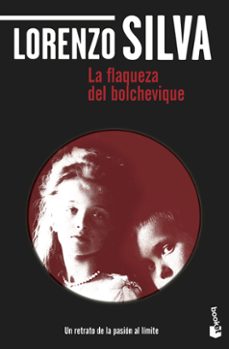 la flaqueza del bolchevique-lorenzo silva-9788423343270