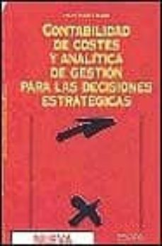contabilidad de costes y analitica de gestion para las decisiones estrategicas (9ª ed.)-felipe blanco ibarra-9788423418770