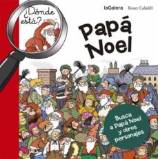 ¿donde esta papa noel?-roser (ilustr.) calafell-9788424658670
