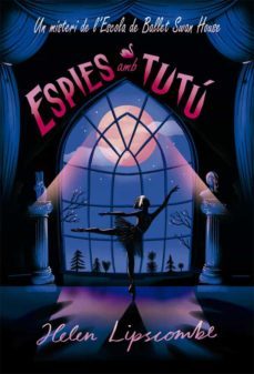 espies amb tutu-helen lipscombe-9788424666170