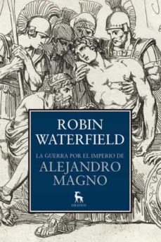 la guerra por el imperio de alejandro magno-9788424936570