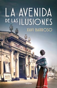 la avenida de las ilusiones-xavi barroso-9788425358470