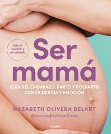 ser mamá. guía de embarazo, parto y posparto con evidencia y emoc ión-nazareth olivera belart-9788425368370