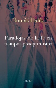 paradojas de la fe en tiempos posoptimistas (ebook)-tomas halik-9788425434570