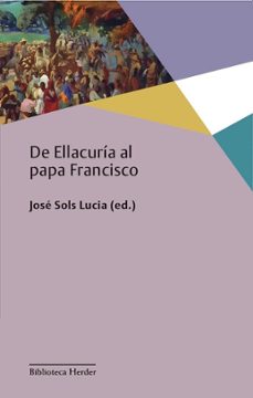 de ellacuria al papa francisco-9788425451270