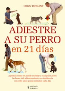 adiestre a su perro en 21 dias-colin tennant-9788425517570