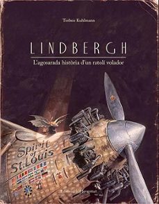 lindbergh: l agosarada història d un ratolí volador-torben kuhlmann-9788426141170