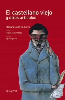 el casatellano viejo y otros articulos-mariano jose de larra-9788426368270