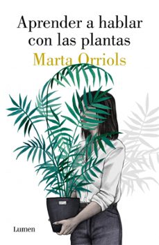 aprender a hablar con las plantas-marta orriols-9788426405470
