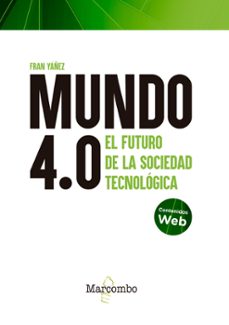 mundo 4.0 el futuro de la sociedad tecnologica-fran yañez-9788426733870