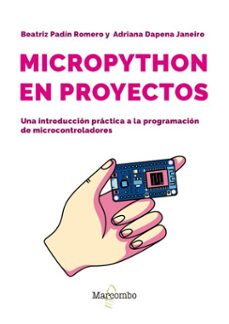 micropython en proyectos. una introducción práctica a la programación de microcontroladores (ebook)-beatriz padin romero-adriana dapena janeiro-9788426742070