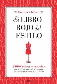 el libro rojo del estilo: 1000 claves y consejos que tienes que s aber de la mano de los mejores profesionales de la moda-brenda chavez-9788427035270