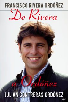 (pe) francisco rivera ordoñez: de rivera a ordoñez-julian contreras ordoñez-francisco rivera ordoñez-9788427036970